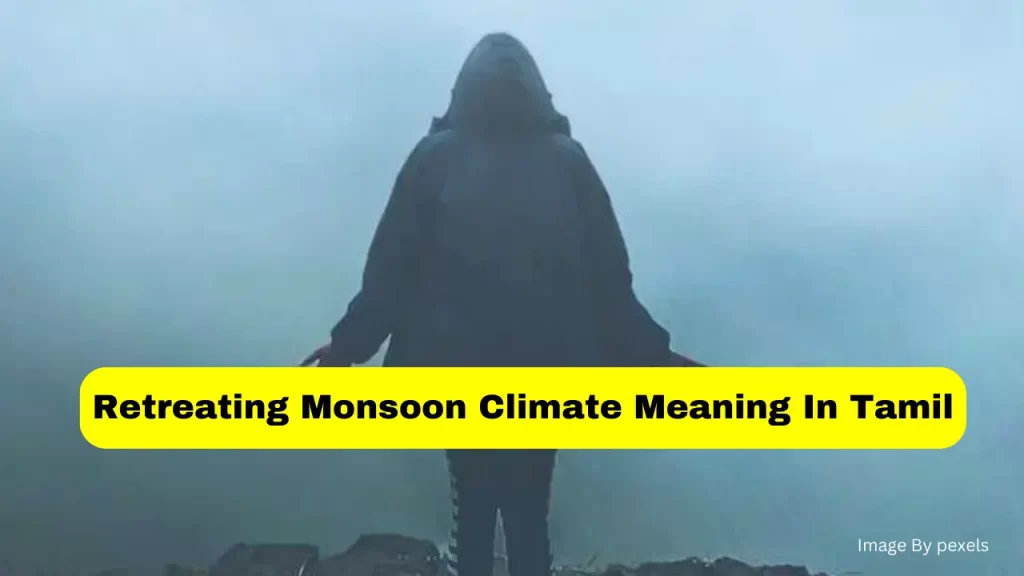 retreating monsoon meaning in tamil